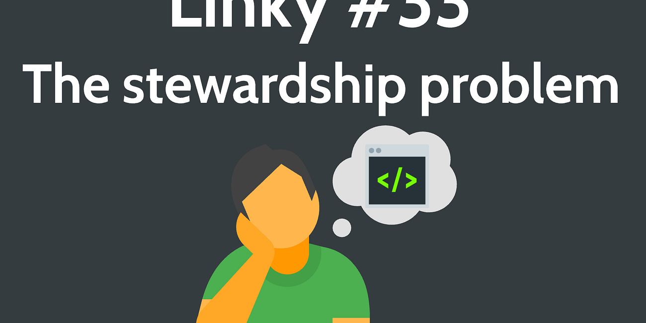 Linky #33: The stewardship problem