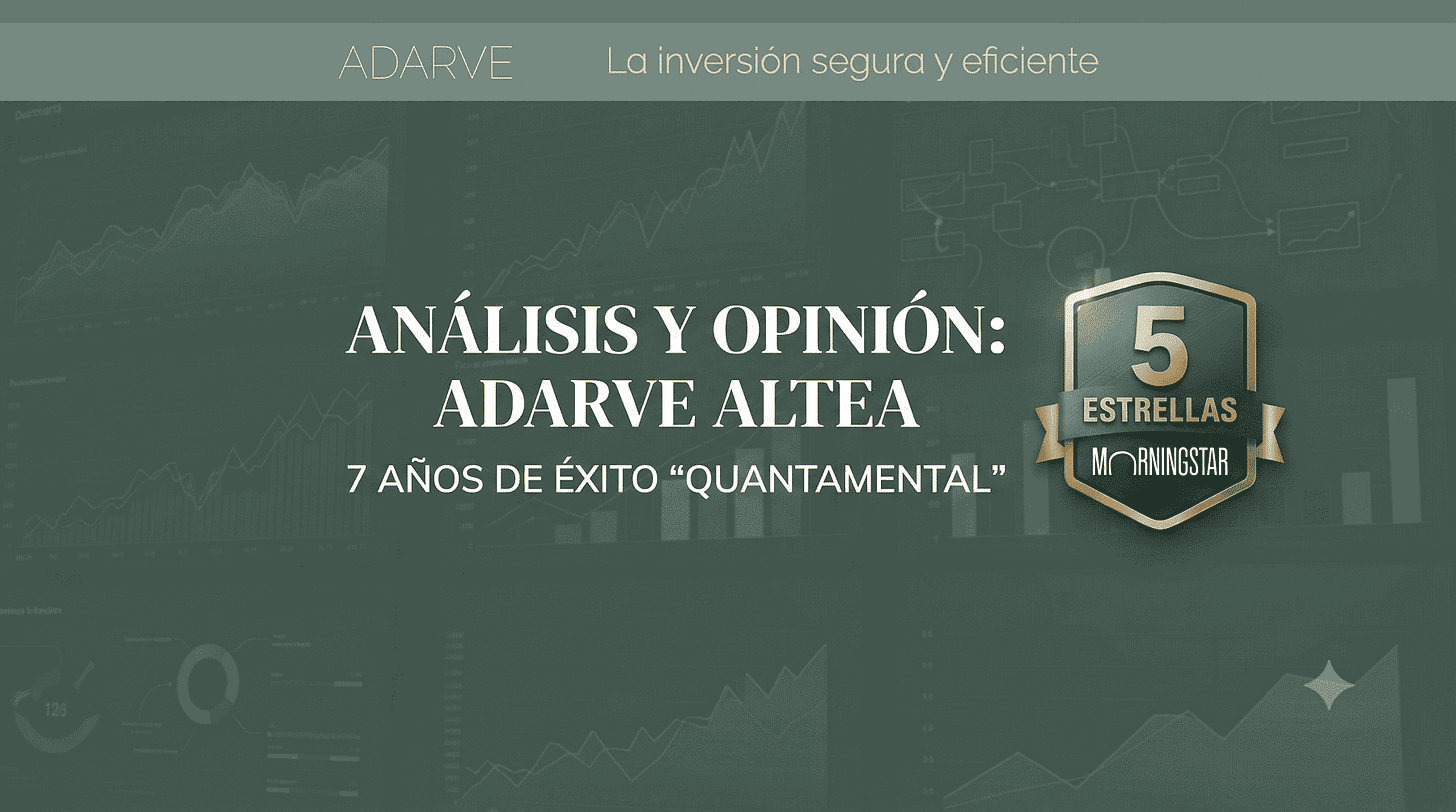 Adarve Altea fondo de inversión quantamental. Análisis y opinión. Adarve Altea fondo de inversión quantamental. Análisis y opinión.