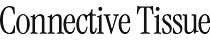 Connective Tissue