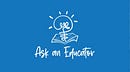 Ask an Educator