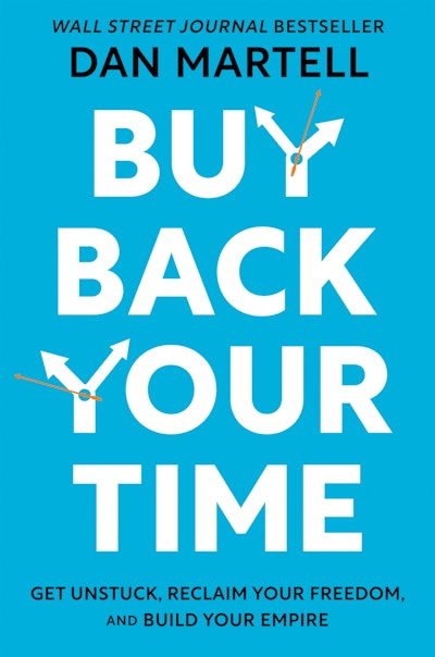 Buy Back Your Time by Dan Martell - Penguin Books Australia