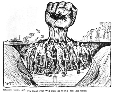 "The Hand That Will Rule The World—One Big Union" "The Hand That Will Rule The World—One Big Union"