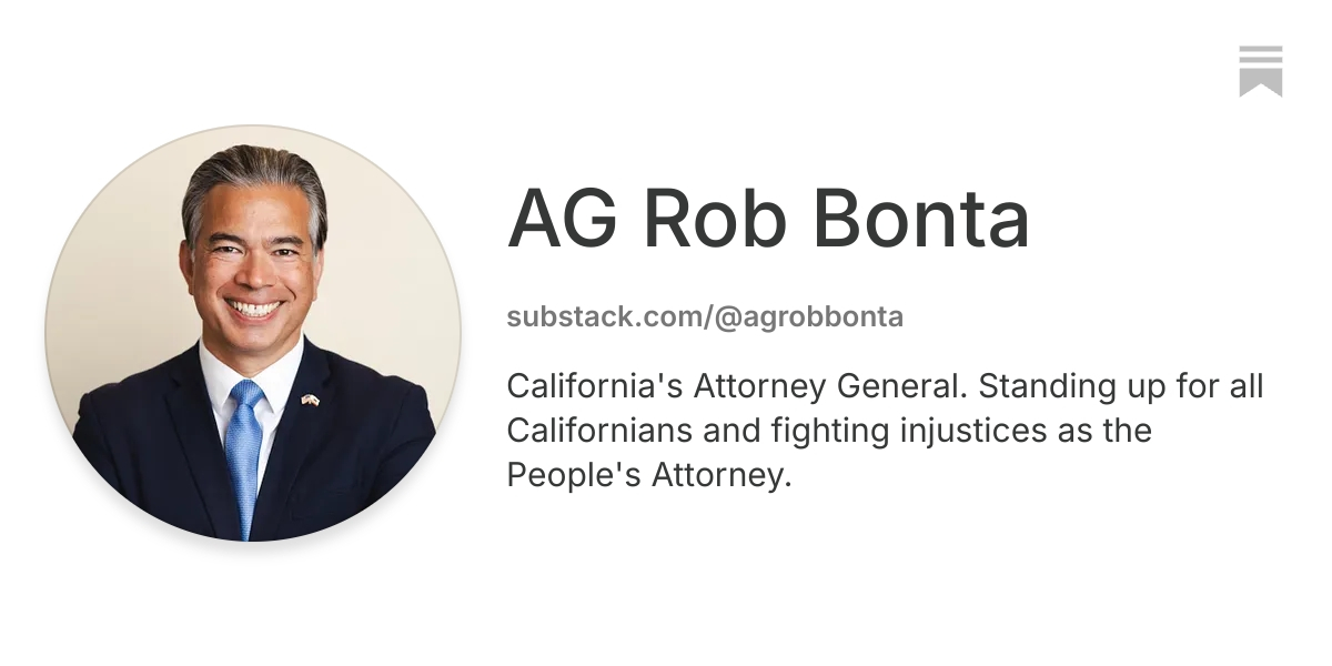 AG Rob Bonta | Substack