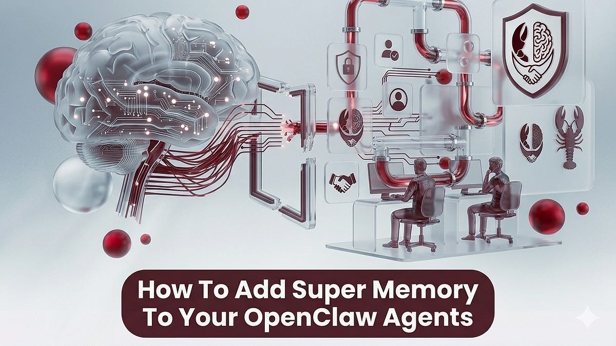 How To Add Super Memory To Your OpenClaw Agents
