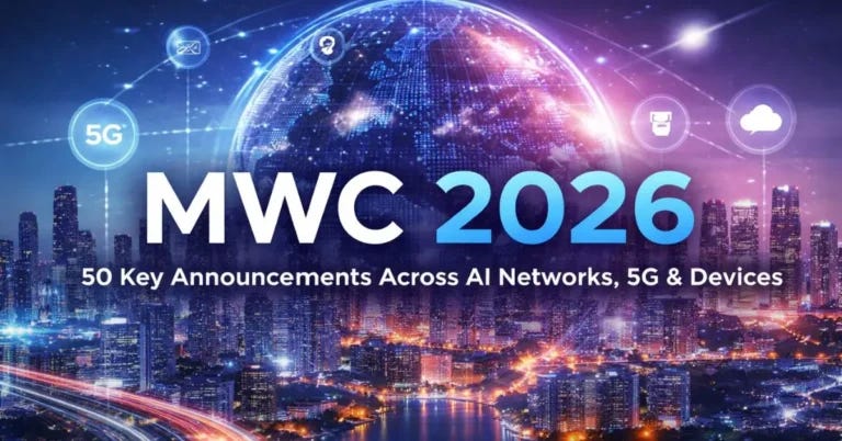 MWC 2026 Highlights: 50 Announcements Across AI, 5G, Devices MWC 2026 Highlights: 50 Announcements Across AI, 5G, Devices
