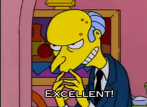 Gif of mr burns saying 'excellent'