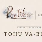 Poetika Lexicon • TOHU VA-BOHU