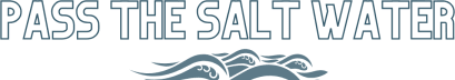Pass The Salt Water