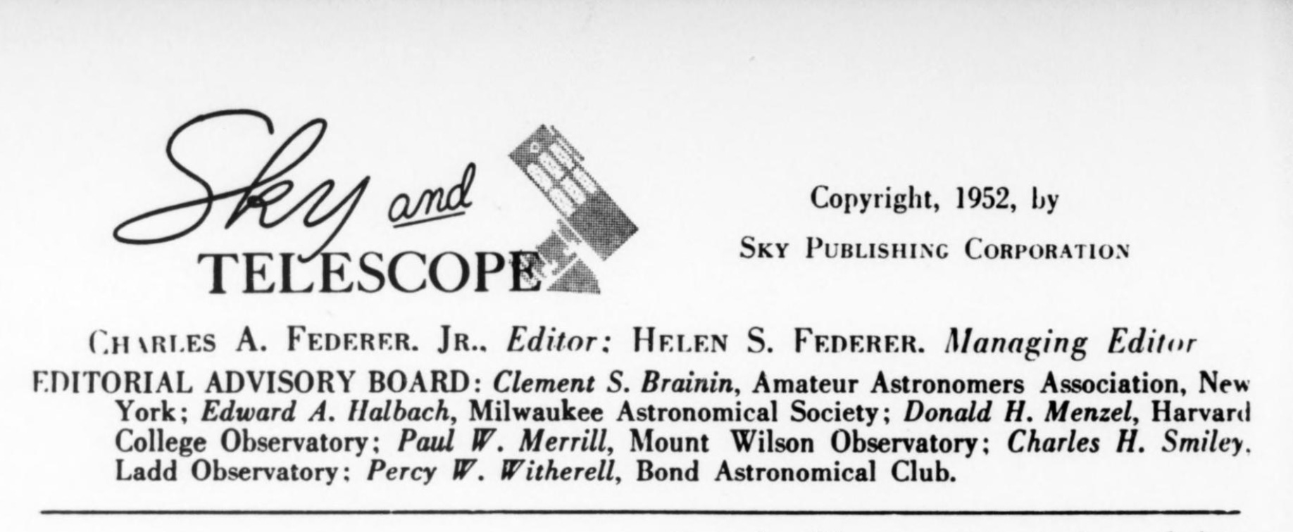 One of Donald Menzel’s long term publishing commitments as an Editorial Advisory Board member for Sky and Telescope of Sky Publishing Corporation. One of Donald Menzel’s long term publishing commitments as an Editorial Advisory Board member for Sky and Telescope of Sky Publishing Corporation.