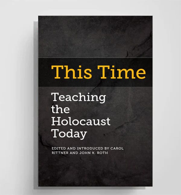 Carol Rittner and John K Roth, "This Time: Teaching the Holocaust Today" (‎iPub Cloud, 2026)