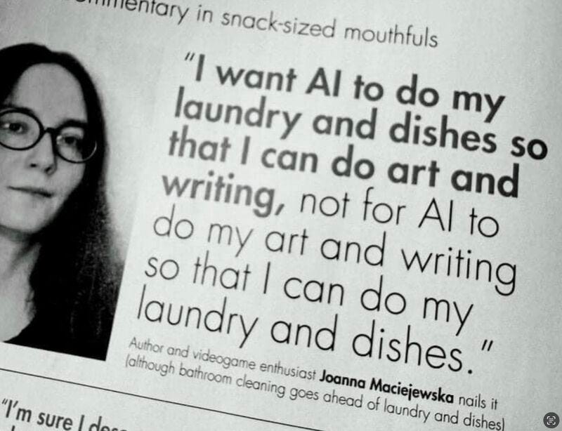 I want AI to do my laundry and dishes so that I can do art ...