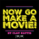 Now Go Make A Movie!