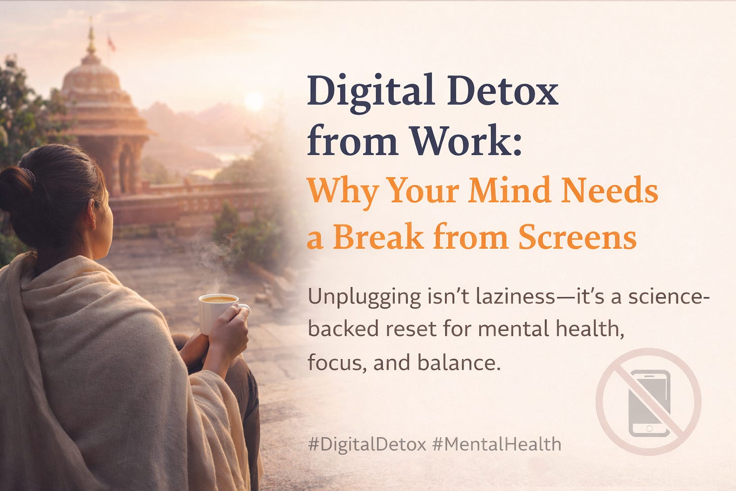 Digital Detox from Work: Why Your Mind Needs a Break from Screens