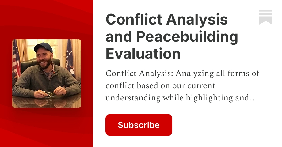 Conflict Analysis and Peacebuilding Evaluation | Brian | Substack