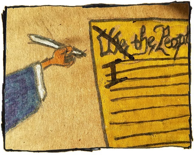 Cartoon image of a hand crossing out the “We” on the Constitution and replacing it with “I.”