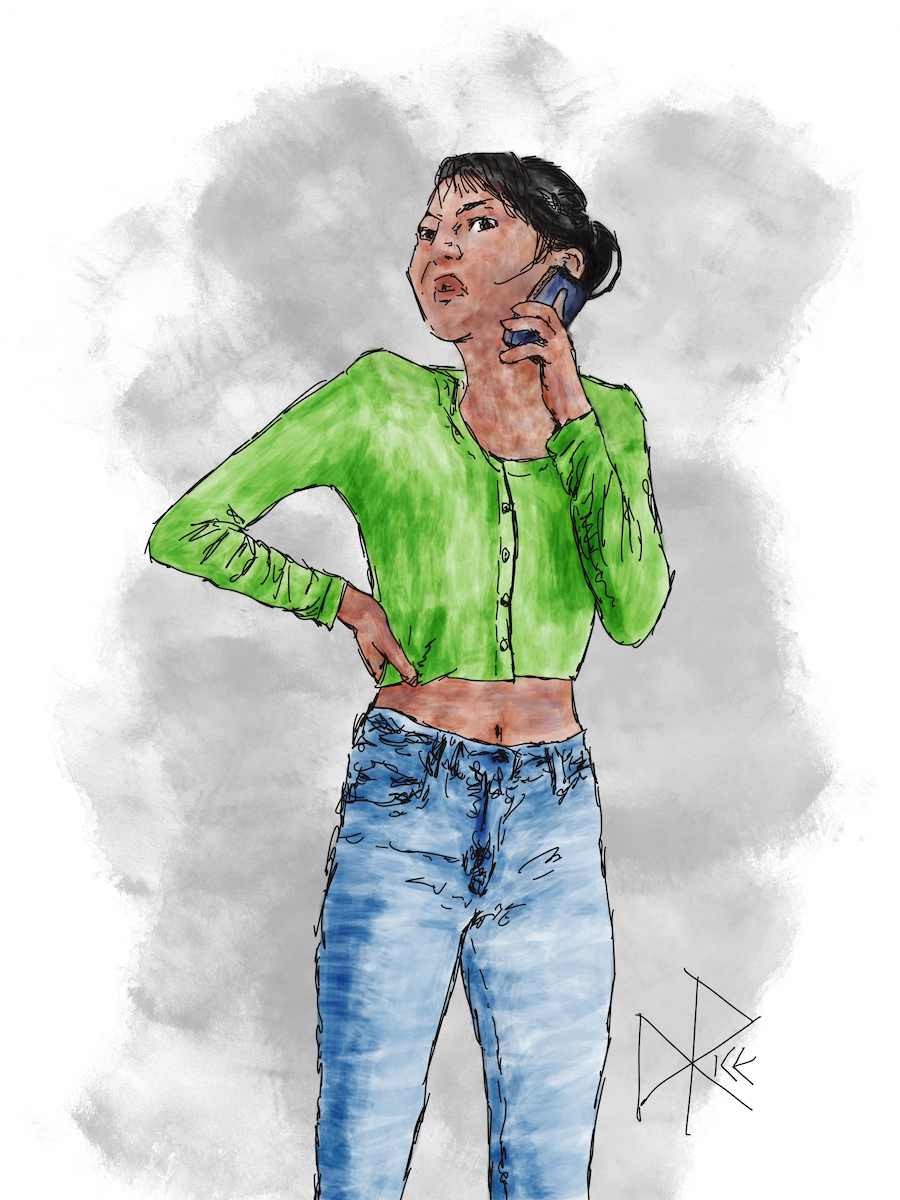 A woman stands while talking her phone, with her other hand firmly grasping her hip as she engages in a tense conversation with whoever is on the other end of the call. Sketch art by Don Rice.