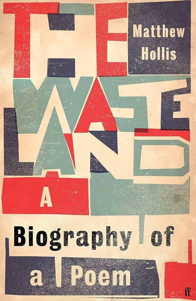 The Waste Land: A Biography of a Poem: Amazon.co.uk: Hollis, Matthew:  9780571297214: Books