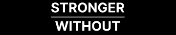 Stronger Without
