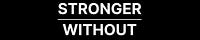 Stronger Without