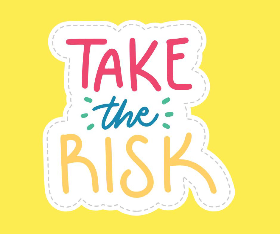 Image of slogan "take the risk" Image of slogan "take the risk"