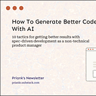 How To Generate Better Code With AI