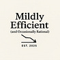 Mildly Efficient (and Occasionally Rational)