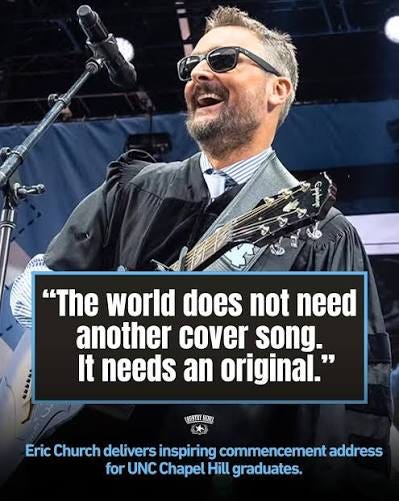 Graduates in the class of 2026 at UNC Chapel Hill were treated to a very  inspiring — and creative — commencement address delivered by country artist Eric  Church. Taking the six strings