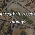 5 Ways To Know If You’re Ready To Finally Receive More Money