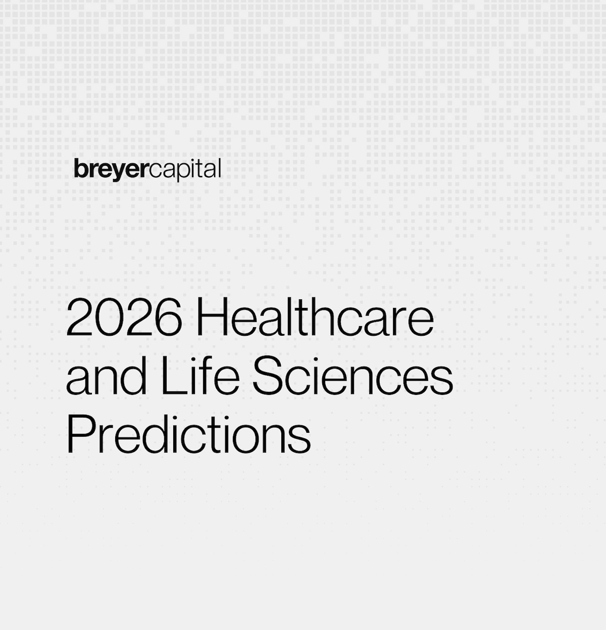 Breyer Capital 2026 年医疗保健与生命科学预测