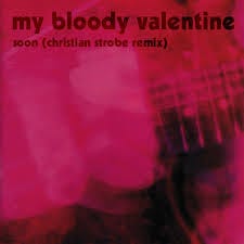 Stream My Bloody Valentine - Soon (Christian Strobe Remix) by Christian  Strobe | Listen online for free on SoundCloud