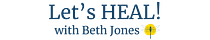Let’s HEAL! with Beth Jones