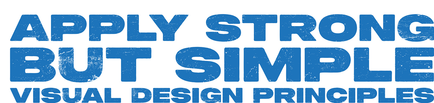 Apply Strong but Simple Visual Design Principles