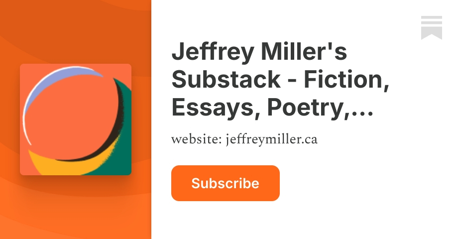 Jeffrey Miller's Substack - Fiction, Essays, Poetry, Songs | Substack