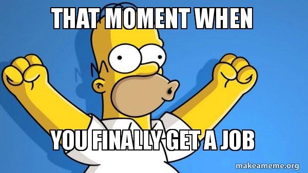 Image result for when you finally get a job meme