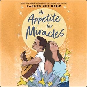 An Appetite for Miracles by Laekan Zea Kemp An Appetite for Miracles by Laekan Zea Kemp