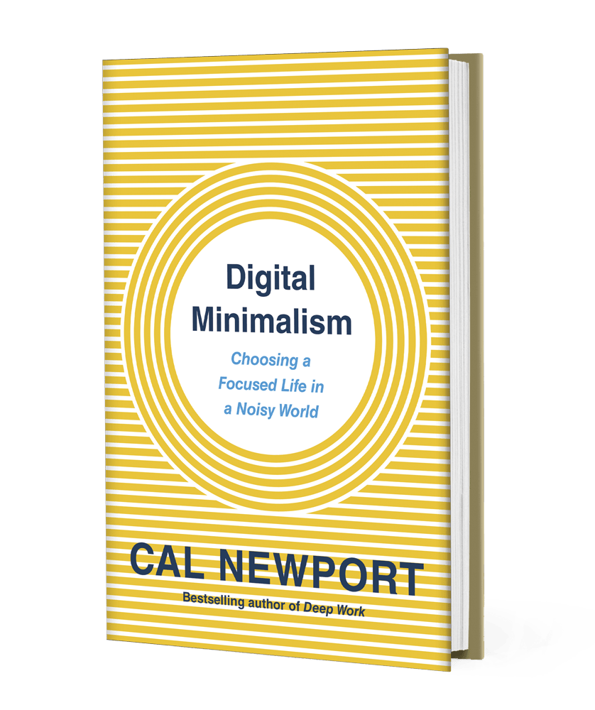 Digital Minimalism: Choosing a Focused Life in a Noisy World 