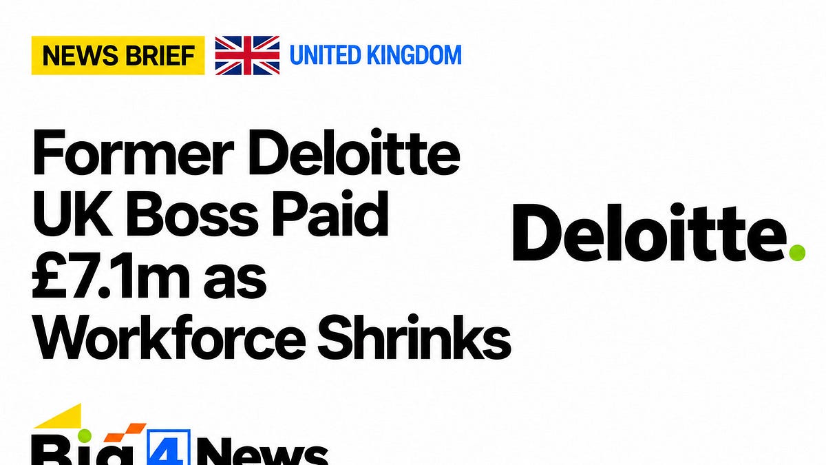 Former Deloitte UK Boss Paid £7.1m as Workforce Shrinks