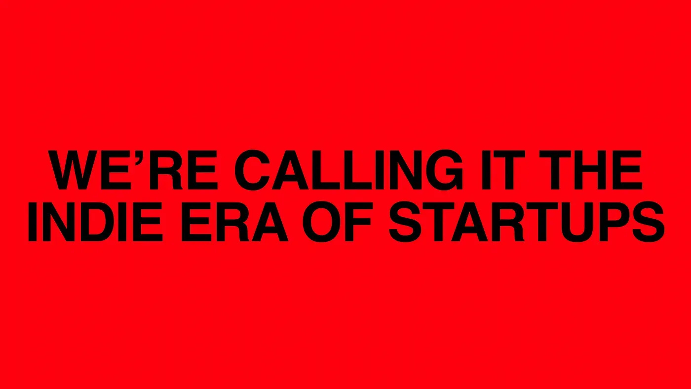 VC-Backed to Bootstrapped: The Age of Indie Startups