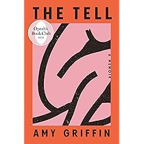 The Tell: Oprah's Book Club: A Memoir: Griffin, Amy: 9780593731208:  Amazon.com: Books