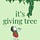It's Giving Tree