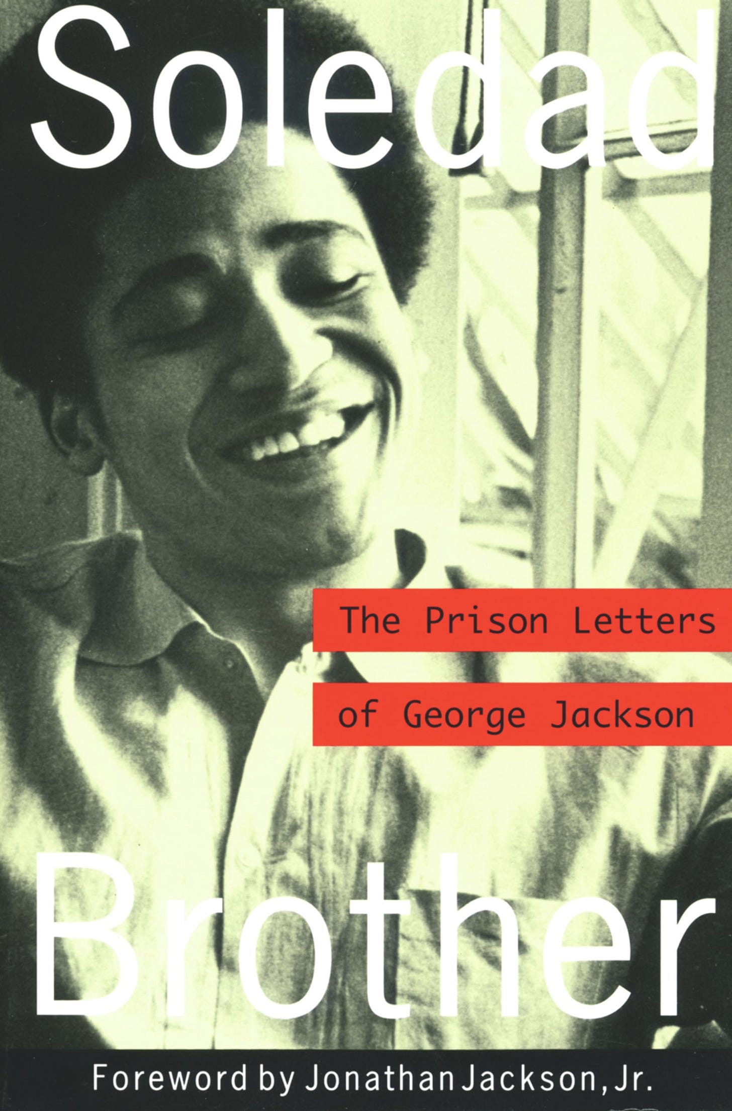 Soledad Brother: The Prison Letters of George Jackson: George Jackson, Jean  Genet, Jonathan Jackson Jr.: 9781556522307: Amazon.com: Books