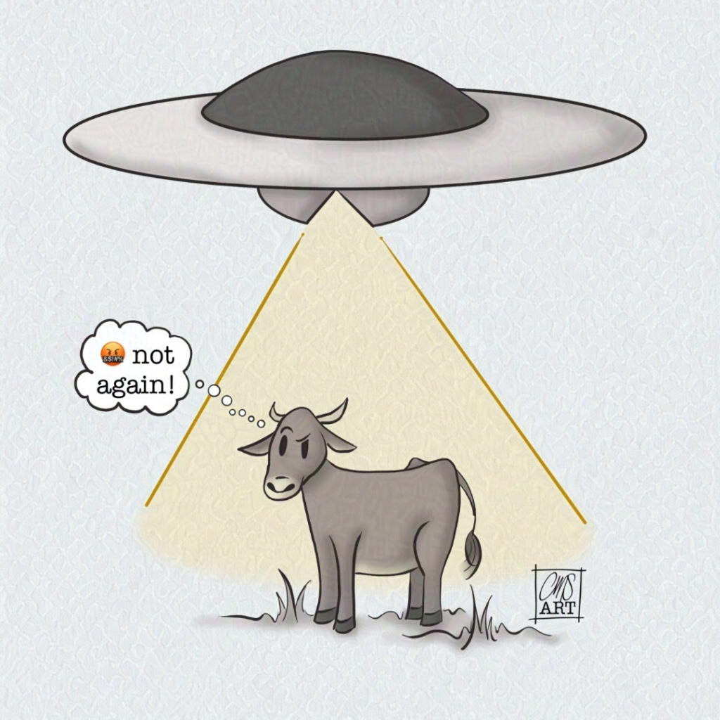 Cow in a field, with a ufo over head. The cow is looking skeptical and thinking "🤬 not again!"