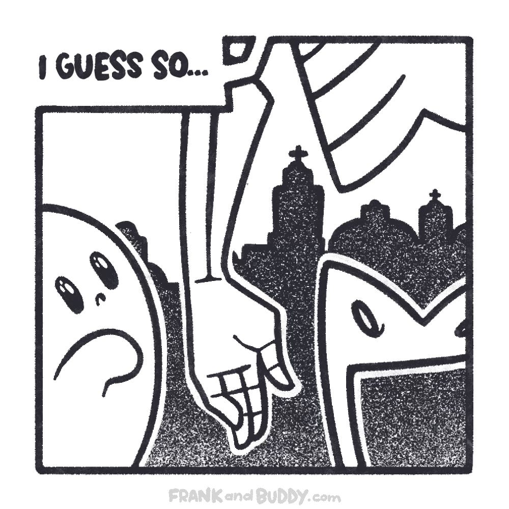 In this webcomic we see a skeleton's arm and the baby ghost is reaching out to it. The skeleton says "I guess so".