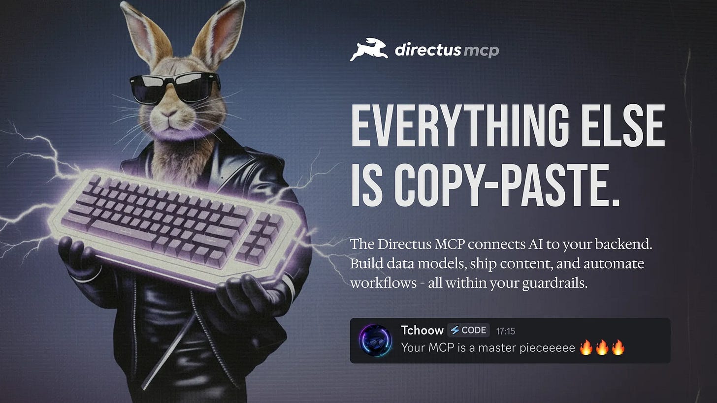 Try the Directus MCP. Everything else is copy-paste. The Directus MCP connects Al to your backend. Build data models, ship content, and automate workflows - all within your guardrails.
