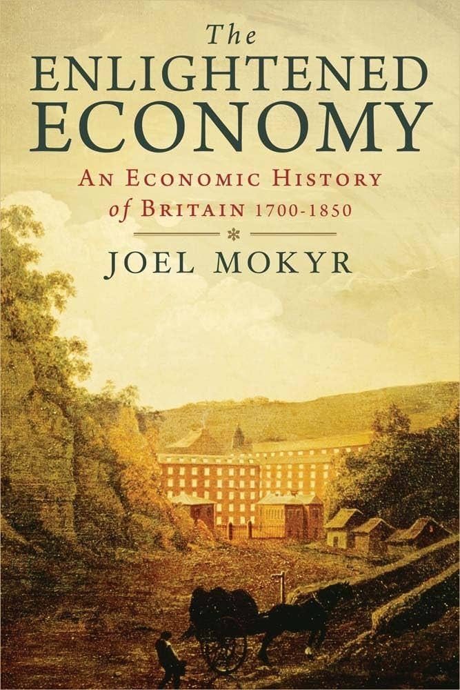 The Enlightened Economy: An Economic History of Britain 1700-1850 (The New  Economic History of Britain)