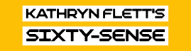 Kathryn Flett's Sixty Sense