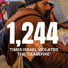 What Ceasefire? There Have Been 1,244 Israeli Violations Since the So-Called Peace Deal