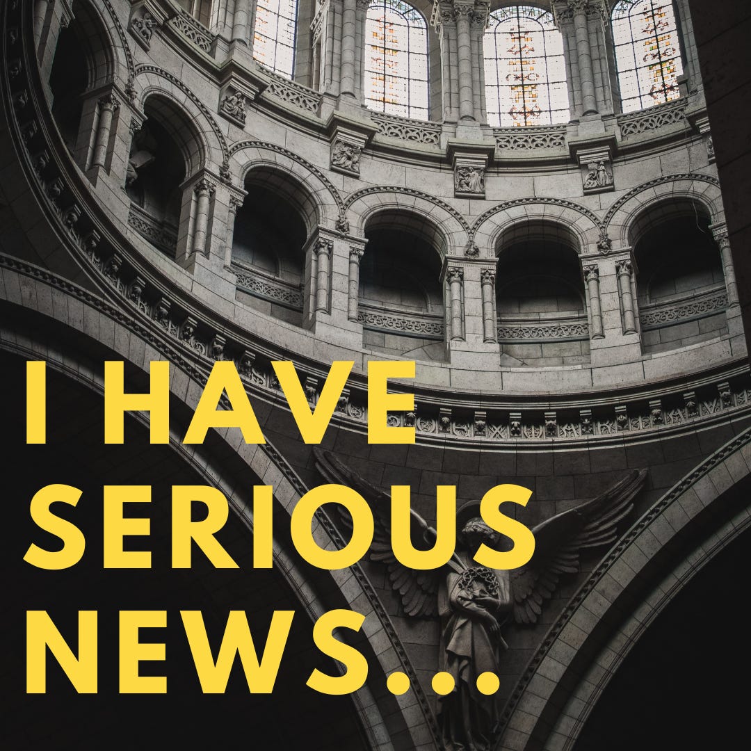 'I have serious news...'