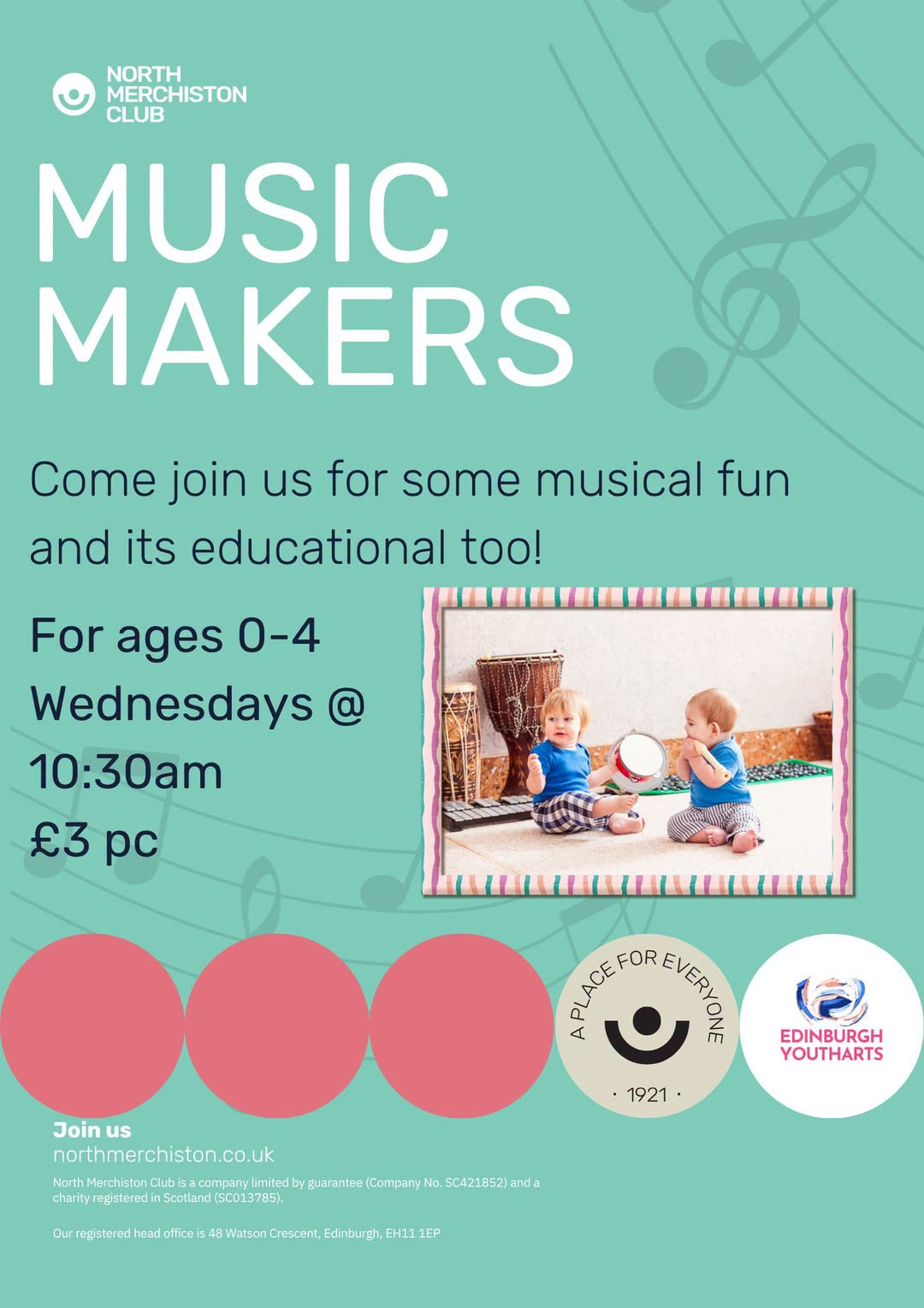 May be an image of musical instrument and text that says "NORTH MERCHISTON CLUB MUSIC MAKERS Come join us for some musical fun and its educational too! For ages 0-4 Wednesdays @ 10:30am €3 3pc pc PLACE RLADE A FOR EVERYONE EDINBURGH YOUTHARTS 1921 Join us northmerchiston.co.uk htkoti.o/eoee anda North othMechstonCibisacomenyltes limitett guarantea iCompany SC421852)and chanty ragisteredi nScotlann SC013785) wrgfteileo haad afficei Watson Crescent, Fdirburgh 1 1FF"