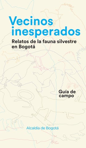 Vecinos Inesperados by Secretaría de Cultura, Recreación y Deporte - Issuu